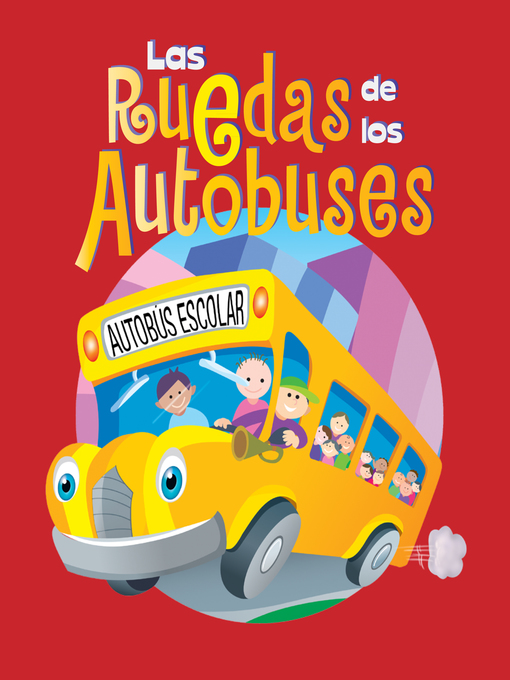 Title details for The Wheels on the Bus (Las Ruedas de los Autobuses) by Flowerpot Press - Wait list